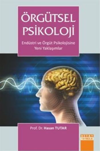 Örgütsel Psikoloji Endüstri ve Psikolojisine Yeni Yaklaşımlar Hasan Tu