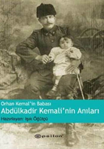 Orhan Kemal’in Babası Abdülkadir Kemali’nin Anıları
