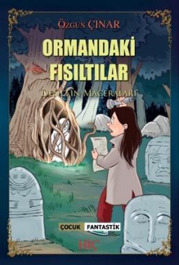 Ormandaki Fısıltılar - Deniz'in Maceraları Özgün Çınar