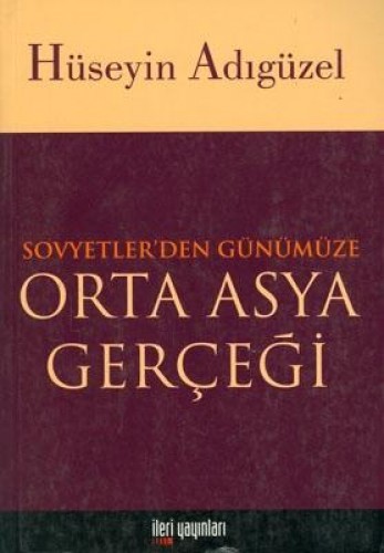 Orta Asya Gerçeği Sovyetler’den Günümüze