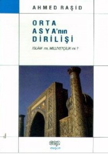 Orta Asya’nın Dirilişi (İslam mı, Milliyetçilik mi)