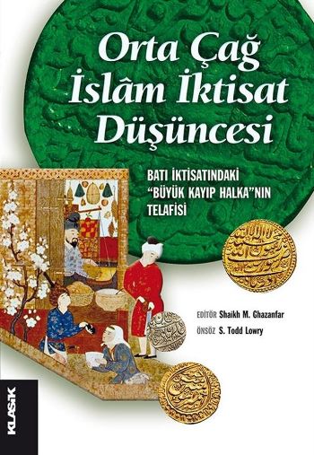 Orta Çağ İslâm İktisat Düşüncesi-Batı İktisatındaki Büyük Kayıp Halkanın Telafisi