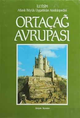 Ortaçağ Avrupası - Atlaslı Büyük Uygarlıklar Ansiklopedisi 6