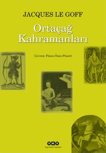 Ortaçağ Kahramanları %17 indirimli Jacques Le Goff