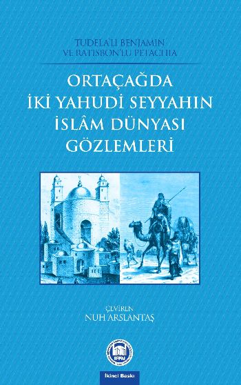 Ortaçağda İki Yahudi Seyyahın İslam Dünyası Gözlemleri %17 indirimli T