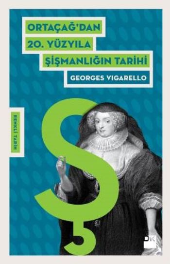 Ortaçağ'dan 20. Yüzyıla Şişmanlığın Tarihi Georges Vigarello