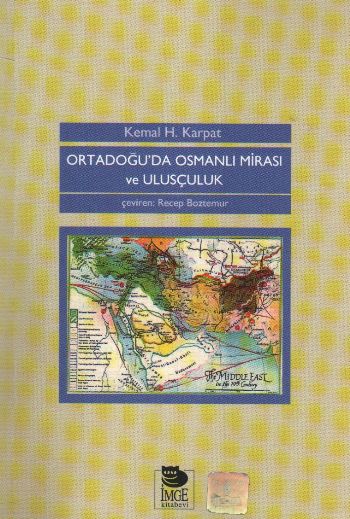 Ortadoğuda Osmanlı Mirası ve Ulusçuluk %17 indirimli Kemal H. Karpat
