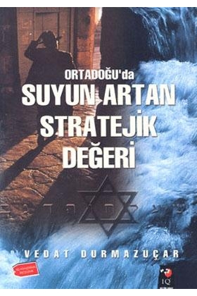 Ortadoğu’da Suyun Artan Stratejik Değeri