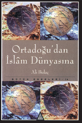 Ortadoğu’dan İslam Dünyasına Ali Bulaç
