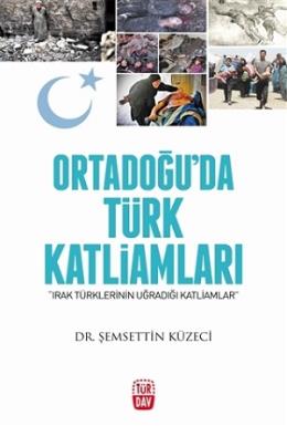 Ortadoğu'da Türk Katliamları Şemsettin Küzeci