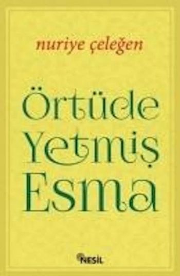 Örtüde Yetmiş Esma %17 indirimli Nuriye Çeleğen