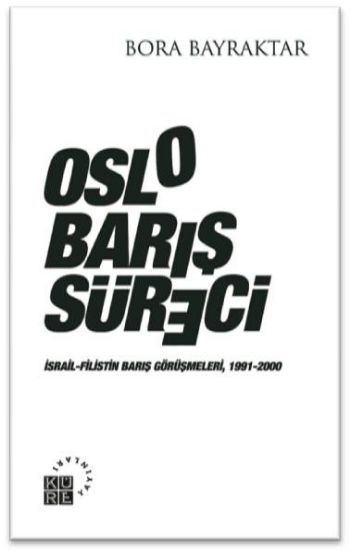 Oslo Barış Süreci İsrail-Filistin Barış Görüşmeleri,1991-2000