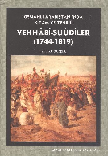 Osmanlı Arabistanında Kıyam ve Tenkil Vehhabi Suudiler %17 indirimli S