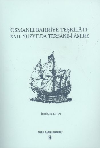 Osmanlı Bahriye Teşkilatı 17.Yüzyılda Tersane-i Amire %17 indirimli İd