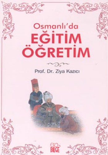 Osmanlıda Eğitim Öğretim %17 indirimli Ziya Kazıcı