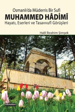 Osmanlı’da Müderris Bir Sufi Muhammed Hadimi Halil İbrahim Şimşek