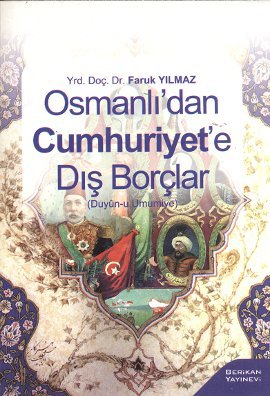Osmanlı’dan Cumhuriyet’e Dış Borçlar