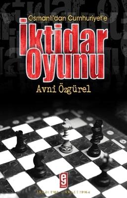 Osmanlıdan Cumhuriyete İktidar Oyunu %17 indirimli Avni Özgürel