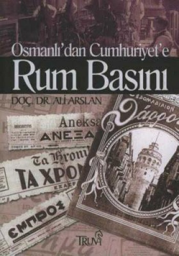 Osmanlı’dan Cumhuriyet’e Rum Basını