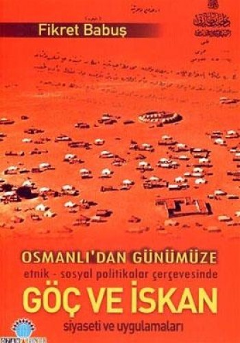 Osmanlıdan Günümüze Göç ve İskan %17 indirimli Fikret Babuş