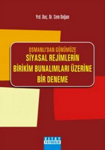 Osmanlı’dan Günümüze Siyasal Rejimlerin Birikim Bunalımları Üzerine Bir Deneme