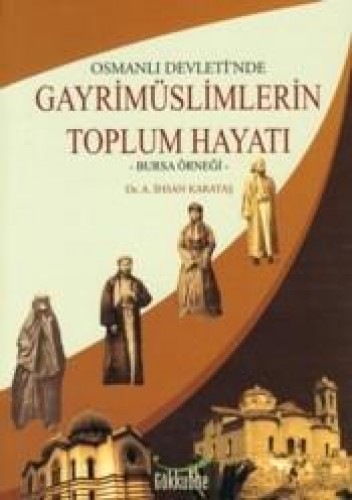 Osmanlı Devleti’nde Gayrimüslimlerin Toplum Hayatı İhsan Karataş