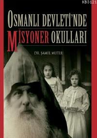 Osmanlı Devleti’nde Misyoner Okulları