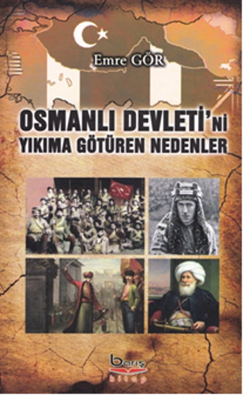 Osmanlı Devleti’ni Yıkıma Götüren Nedenler