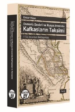 Osmanlı Devleti ve Rusya Arasında Kafkasların Taksimi