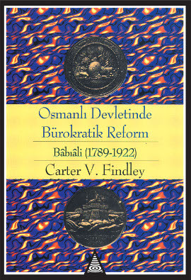 Osmanlı Devletinde Bürokratik Reform Babıali (1789-1922)