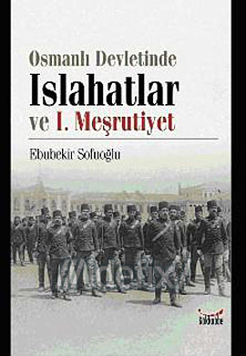 Osmanlı Devletinde Islahatlar ve 1. Meşrutiyet Ebubekir Sofuoğlu