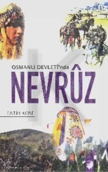 Osmanlı Devletinde Nevruz Fatih Köse