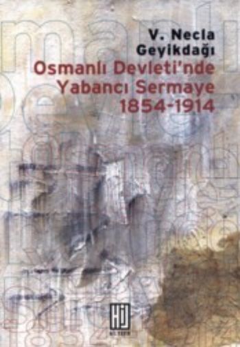 Osmanlı Devletinde Yabancı Sermaye 1854-1914 %17 indirimli V. Necla Ge