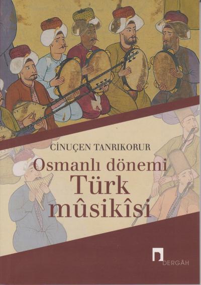 Osmanlı Dönemi Türk Musikisi %17 indirimli Cinuçen Tanrıkorur