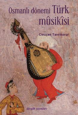 Osmanlı Dönemi Türk Musikisi %17 indirimli CINUÇEN TANRIKORUR