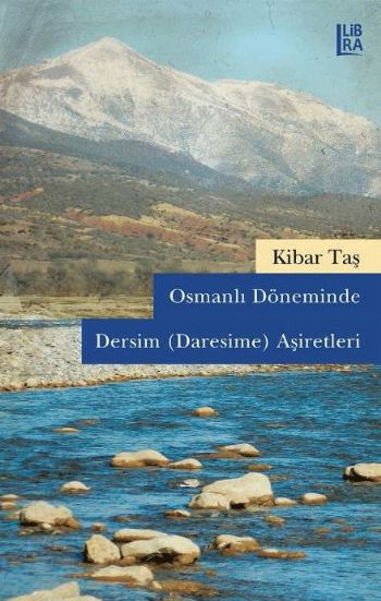 Osmanlı Döneminde Dersim Daresime Aşiretleri %17 indirimli Kibar Taş