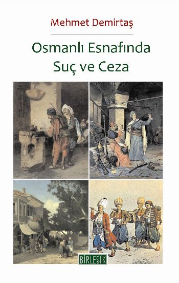 Osmanlı Esnafında Suç ve Ceza %17 indirimli Mehmet Demirtaş