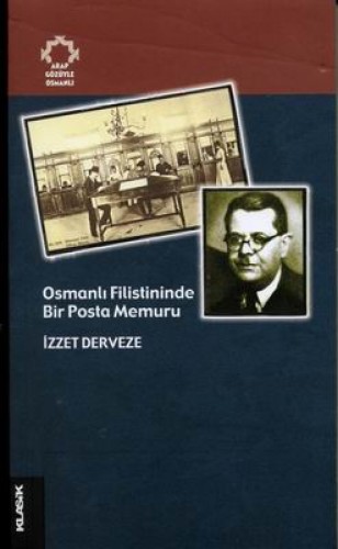 Osmanlı Filistininde Bir Posta Memuru %17 indirimli İzzet Derveze