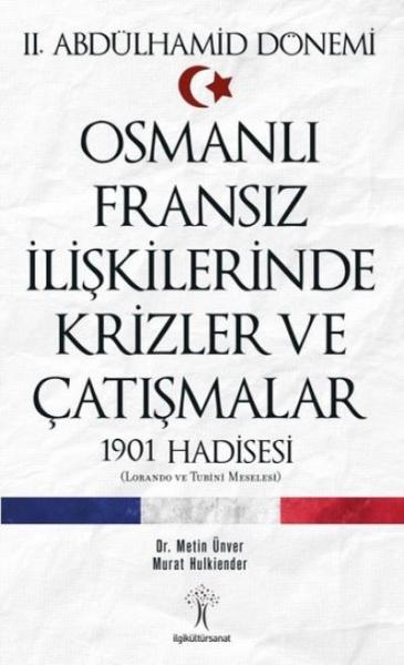 Osmanlı Fransız İlişkilerinde Krizler ve Çatışmalar-1901 Hadisesi Meti
