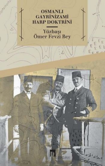 Osmanlı Gayrinizami Harp Doktrini Ömer Fevzi Bey