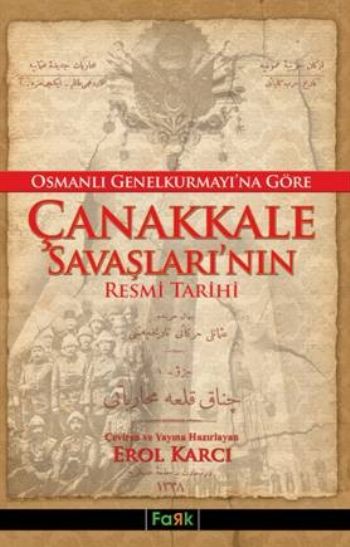 Osmanlı Genelkurmayına Göre Çanakkale Savaşların