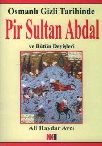 Osmanlı Gizli Tarihinde Pir Sultan Abdal ve Bütün Deyişleri