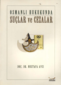 Osmanlı Hukukunda Suçlar ve Cezalar