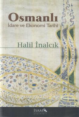Osmanlı İdare ve Ekonomi Tarihi Halil İnalcık