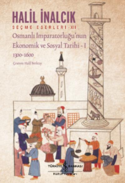 Osmanlı İmparatorluğu’nun Ekonomik ve Sosyal Tarihi - 1 Halil İnalcık