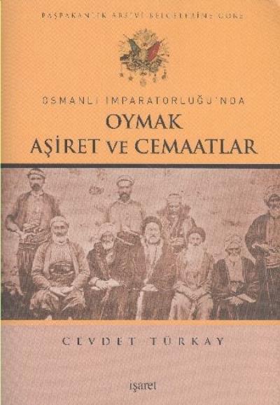 Osmanlı Imparatorluğunda Oymak Aşiret ve Cemaatlar