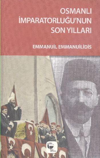 Osmanlı İmparatorluğunun Son Yılları