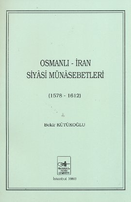 Osmanlı - İran Siyasi Münasebetleri Süreyya Korkmaz