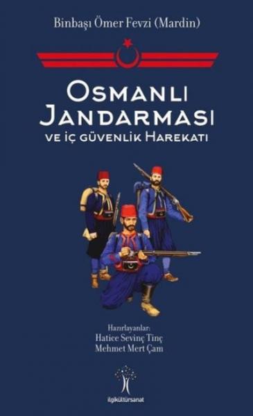 Osmanlı Jandarması ve İç Güvenlik Harekatı Ilgi Kültür Sanat Yayıncılı