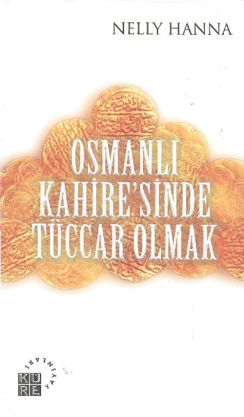 Osmanlı Kahiresinde Tüccar Olmak %17 indirimli Geoffrey Parker